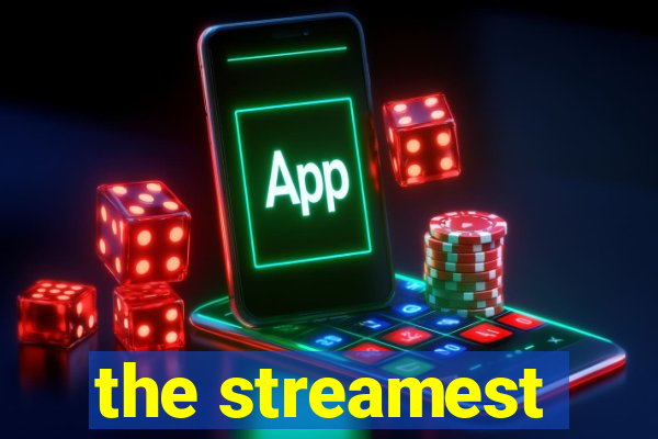 the streamest